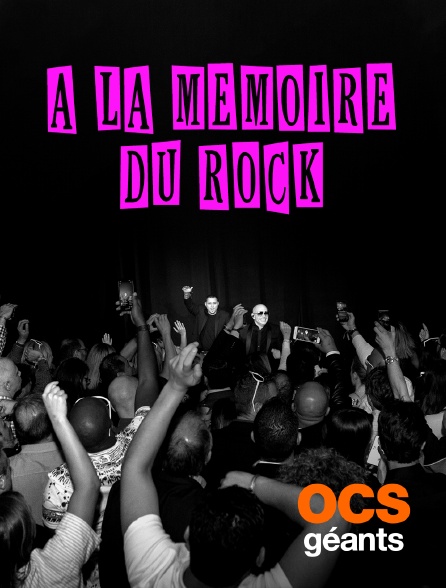 OCS Géants - À la mémoire du rock