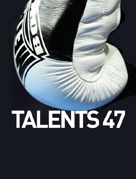 Talents 47