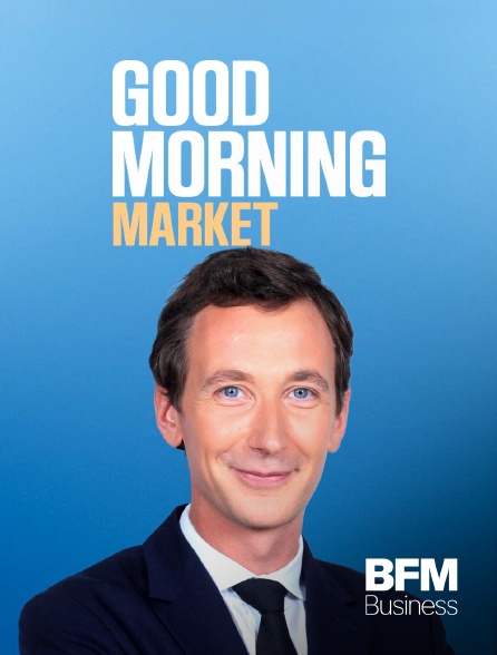 BFM Business - Good Morning Market en replay