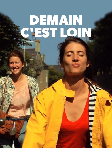Demain c'est loin
