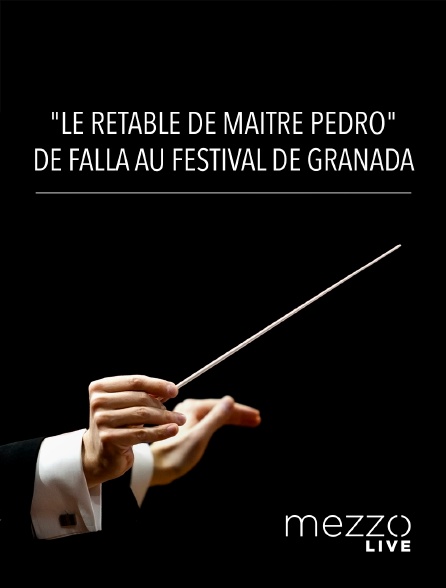 Mezzo Live HD - "Le retable de Maître Pedro" de Falla au Festival de Granada