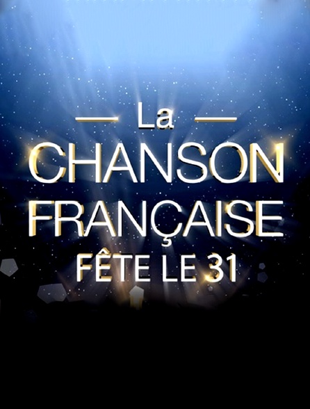 La chanson française fête le 31