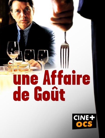 CINÉ Cinéma - Une Affaire de Goût