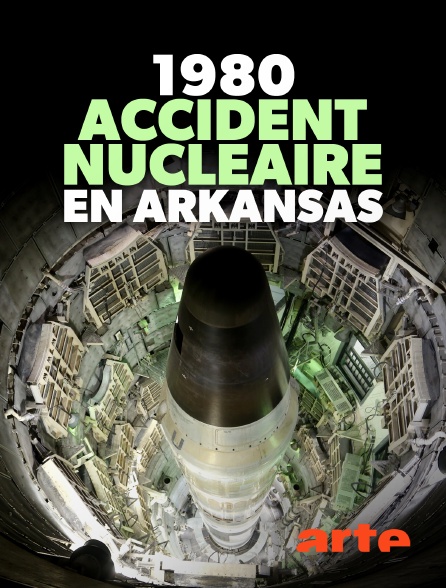 Arte - 1980, accident nucléaire en Arkansas