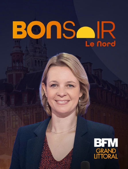 BFM Grand Littoral - Bonsoir Lille - Littoral