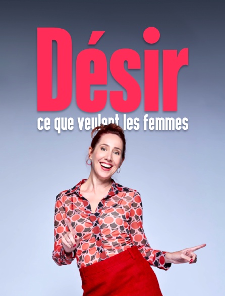 Désir : Ce que veulent les femmes en Streaming 