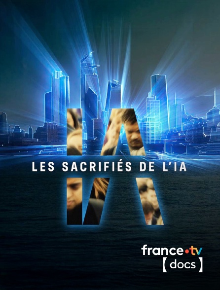 France TV Docs - Les sacrifiés de l'IA en replay