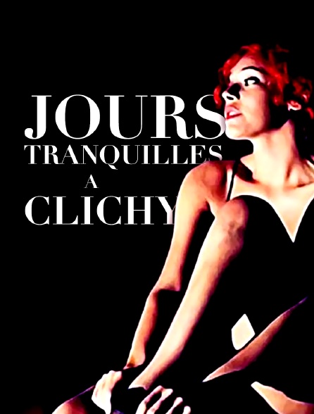 Jours tranquilles à Clichy