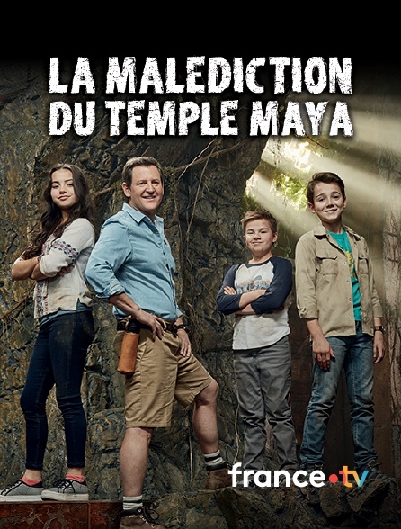 france.tv - La malédiction du temple Maya