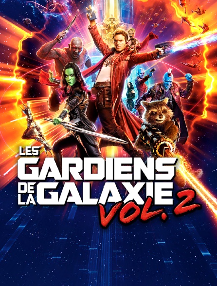 Les Gardiens de la Galaxie Vol. 2 en streaming direct et replay sur CANAL+