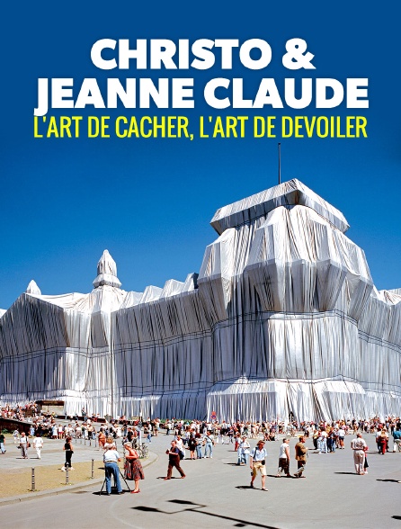Christo & Jeanne-Claude : L'art de cacher, l'art de dévoiler
