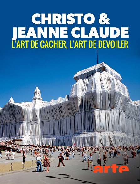 Arte - Christo & Jeanne-Claude : L'art de cacher, l'art de dévoiler