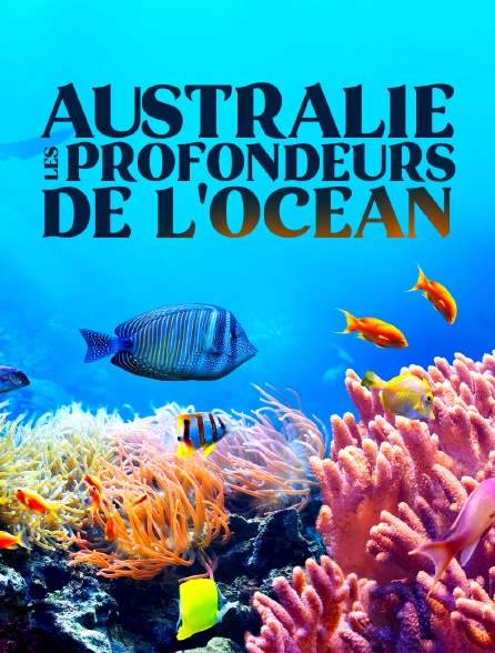 Australie : les profondeurs de l'Océan