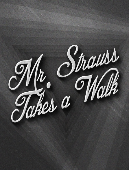 Mr. Strauss takes a walk