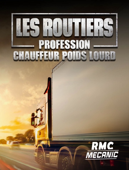 RMC Mécanic - Les routiers : profession chauffeur poids lourd