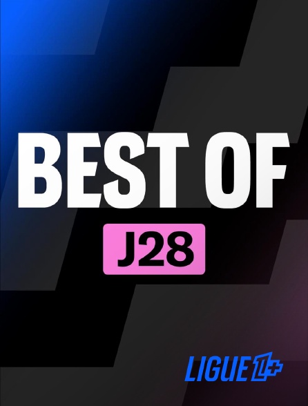 Ligue 1+ - Best Of 28ème journée