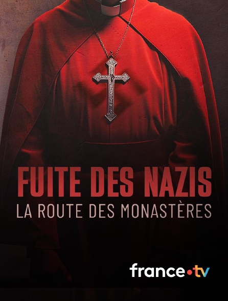 france.tv - Fuite des nazis, sur la route des monastères
