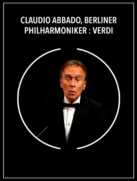 Claudio Abbado, Berliner Philharmoniker : Verdi