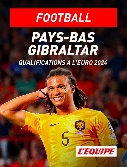 L'Equipe - Football - Qualifications à l'Euro 2024 : Pays-Bas / Gibraltar