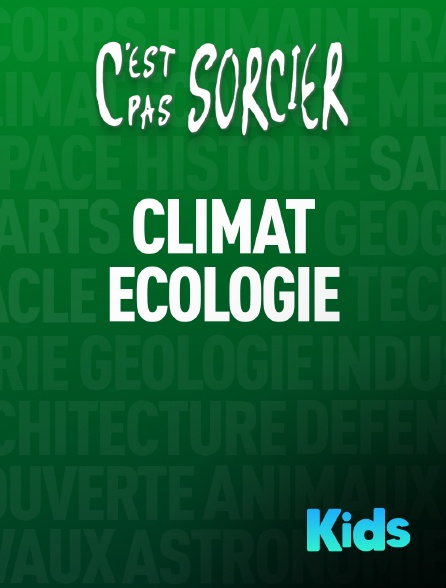 Molotov Channels Kids - C'est pas sorcier : Climat et Ecologie