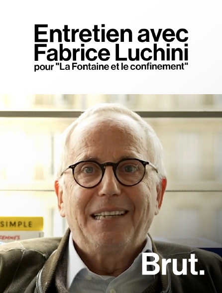Brut - Entretien avec Fabrice Luchini pour "La Fontaine et le confinement"