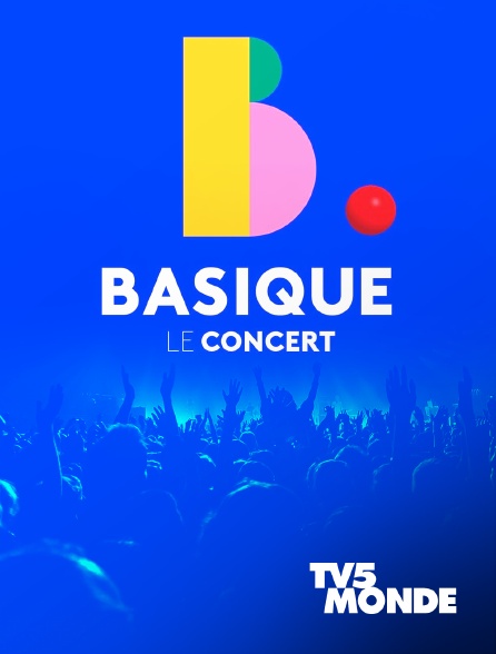TV5MONDE - Basique, le concert