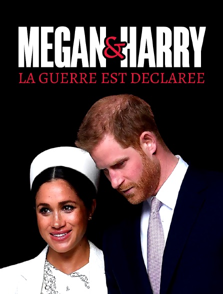 Meghan et Harry : la guerre est déclarée