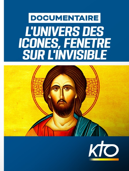 KTO - L'univers des icônes, fenêtre sur l'invisible