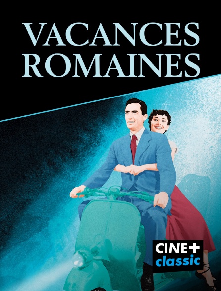 CINE+ Classic - Vacances romaines