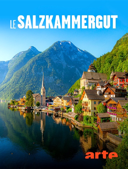 Arte - Le Salzkammergut, joyau des Alpes autrichiennes
