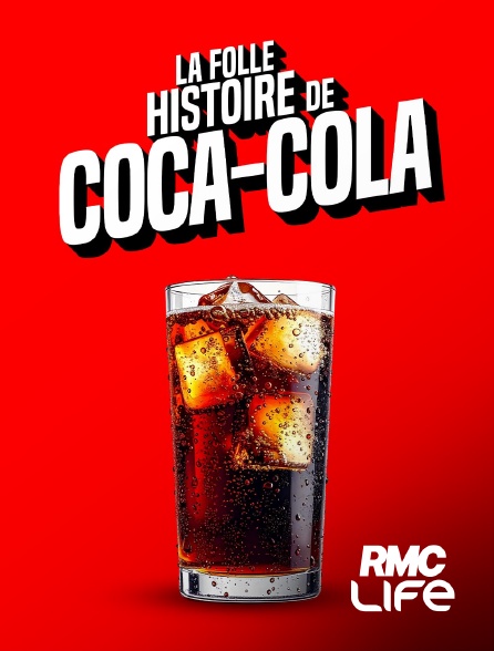 RMC Life - La folle histoire de Coca-Cola