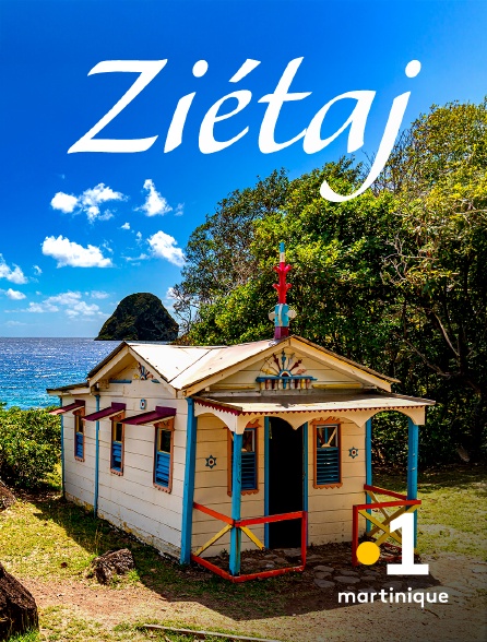 La 1ère Martinique - Ziétaj en replay
