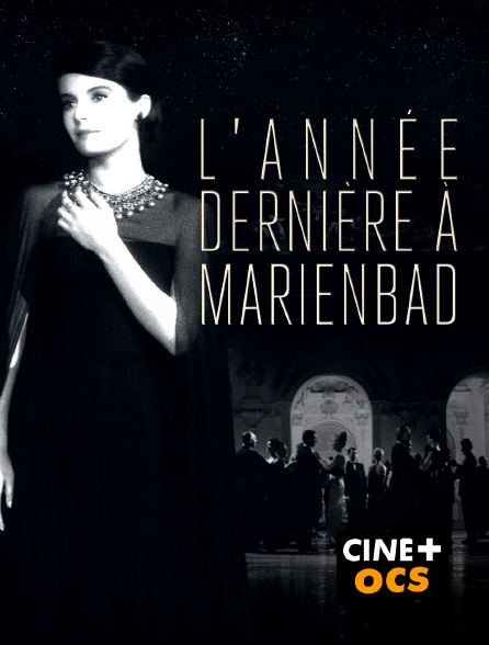 CINÉ Cinéma - L'année dernière à Marienbad