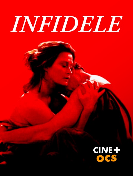 CINÉ Cinéma - Infidèle