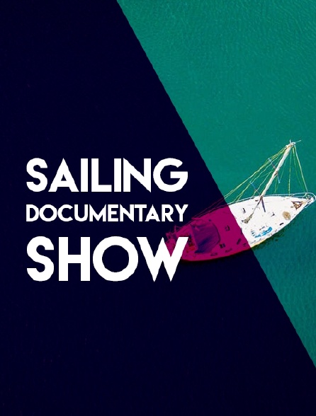 Sailing Documentary Show