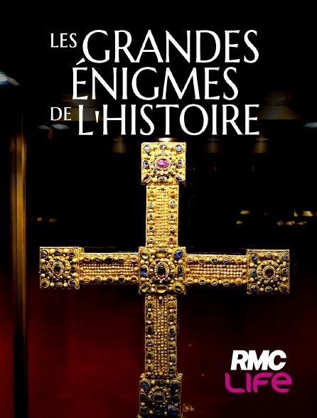 RMC Life - Les grandes énigmes de l'Histoire