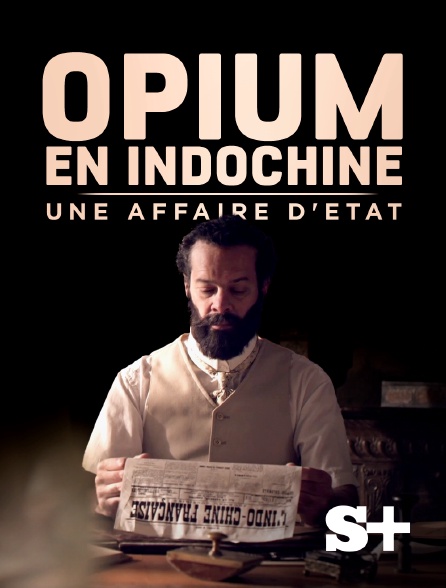 Society+ - Opium en Indochine, une affaire d'état