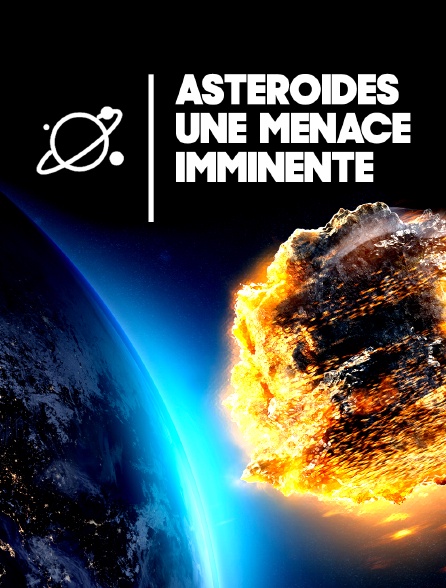 Astéroïdes : une menace imminente