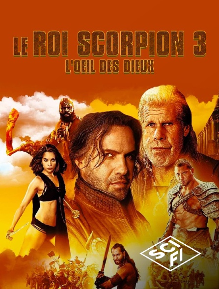 SYFY - Le roi Scorpion 3 : l'oeil des Dieux