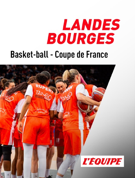 L'Equipe - Basket - Coupe de France féminine : Landes / Bourges