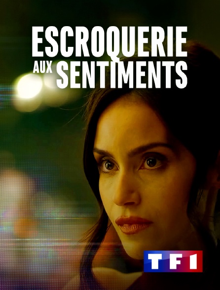 TF1 - Escroquerie aux sentiments