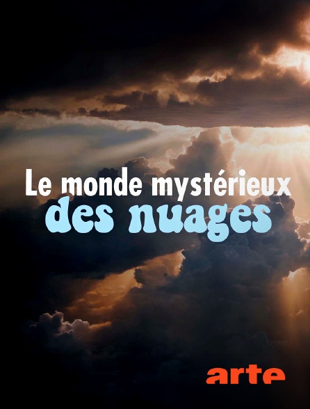 Arte - Le monde mystérieux des nuages