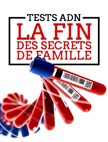 Test ADN : la fin des secrets de famille