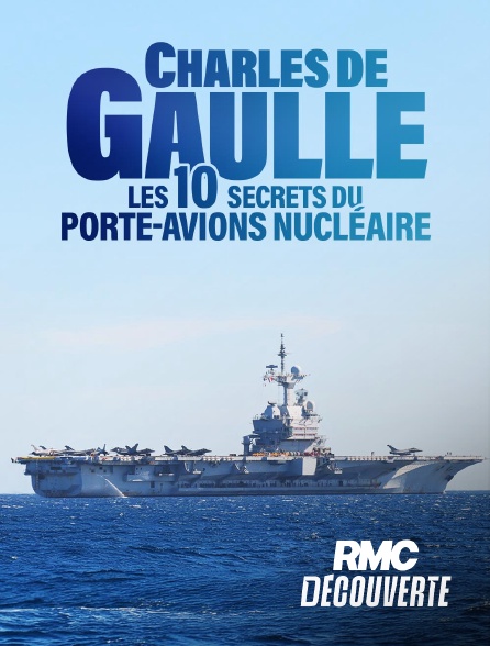 RMC Découverte - Charles de Gaulle : les 10 secrets du porte-avions nucléaire