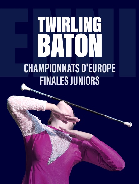 Finales Juniors Championnats d'Europe de Twirling Baton