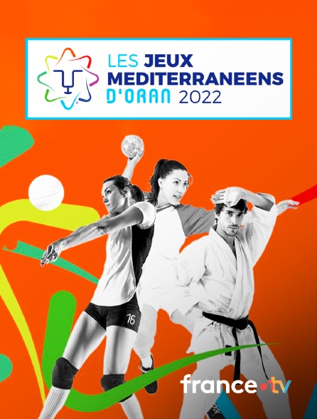 France.tv - Les Jeux Méditerranéens Oran 2022