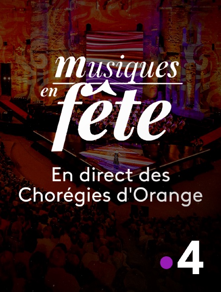 France 4 - Les Chorégies d'Orange