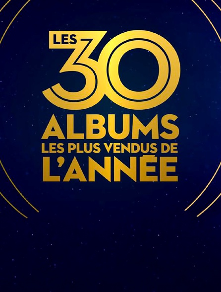 Les 30 albums les plus vendus de l'année