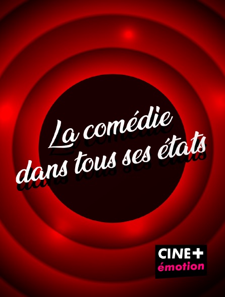 CINE+ Emotion - La comédie dans tous ses états