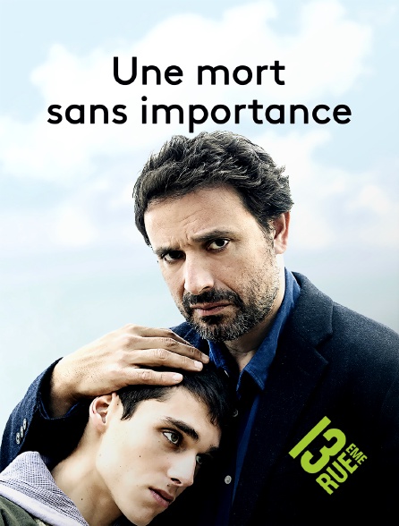 13EME RUE - Une mort sans importance